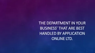 the department in your business that are best handled by application online ltd