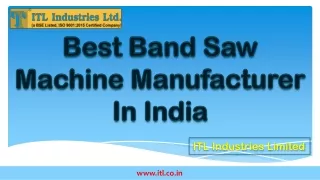ITL Industries Limited - Bandsaws Machine Manufacturer Worldwide