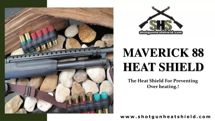 maverick 88 heat shield