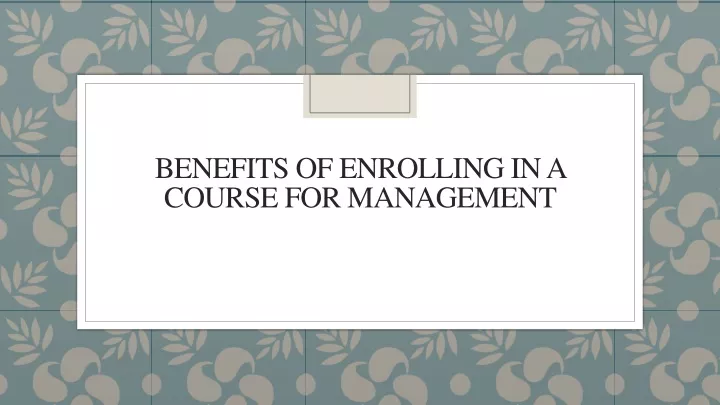 benefits of enrolling in a course for management