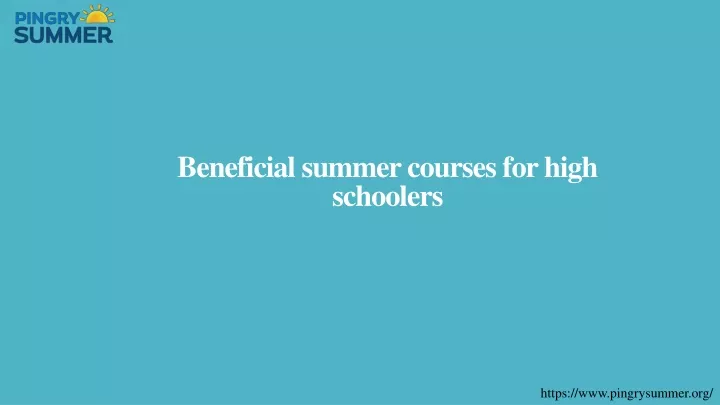 beneficial summer courses for high schoolers