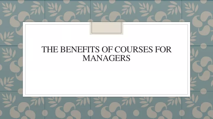 the benefits of courses for managers