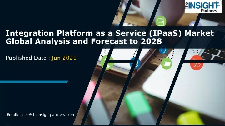 integration platform as a service ipaas market global analysis and forecast to 2028