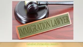 Things to consider when hiring Canadian Immigration Lawyers