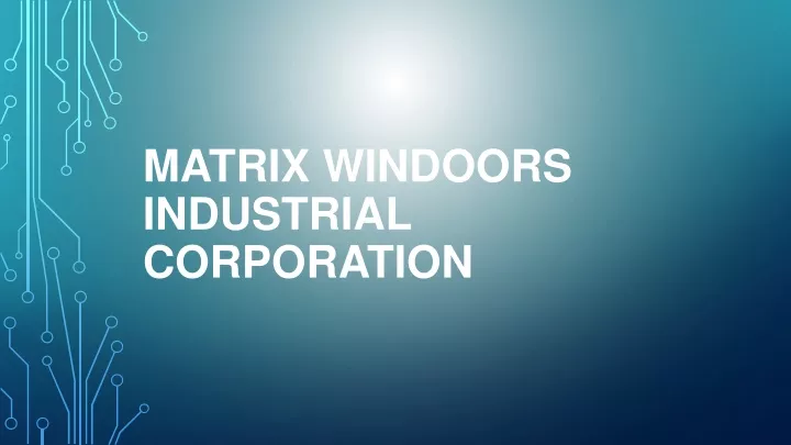 matrix windoors industrial corporation