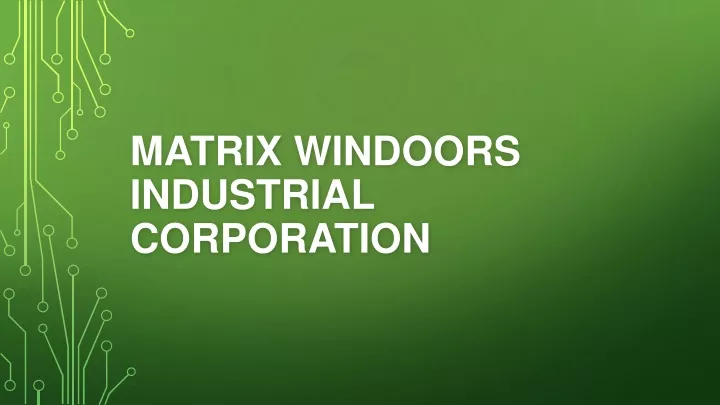 matrix windoors industrial corporation