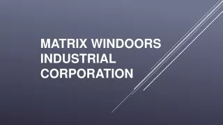 matrix windoors industrial corporation