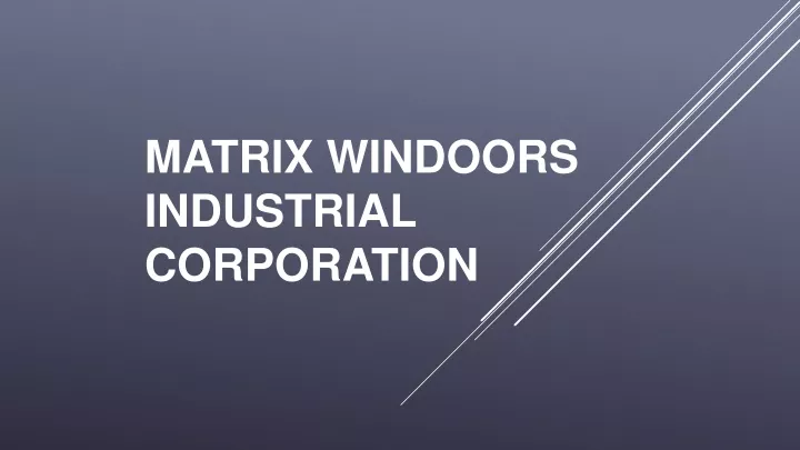 matrix windoors industrial corporation