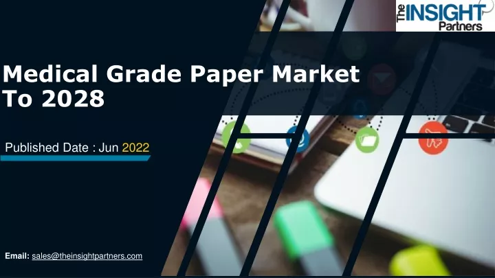 medical grade paper market to 2028