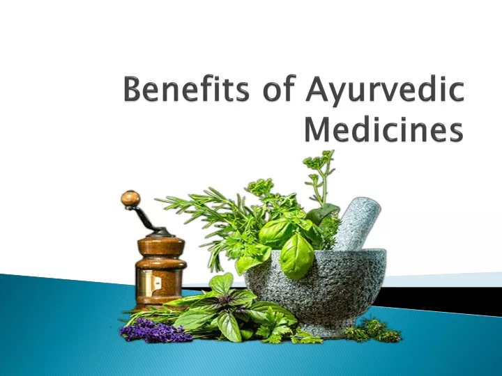 PPT - Benefits Of Ayurvedic Medicines PowerPoint Presentation, Free ...