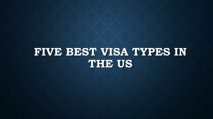 five best visa types in the us