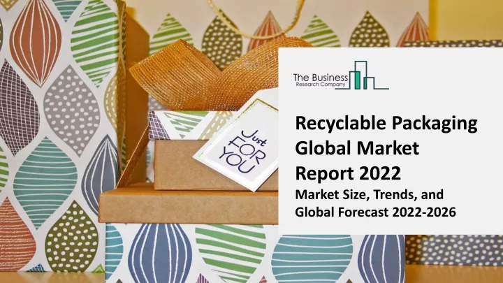 recyclable packaging global market report 2022
