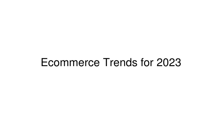 ecommerce trends for 2023