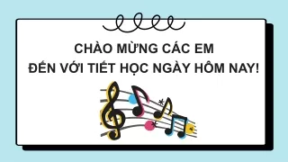 Âm nhạc lớp 6 -Tiết 2: Đọc nhạc: Bài đọc nhạc số 1