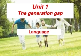 unit 1 the generation gap