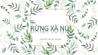 Ngữ Văn 12: Rừng Xà Nu - Nguyễn Trung Thành P1