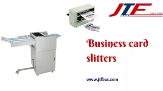 Get Business Card Slitters at an Affordable Price