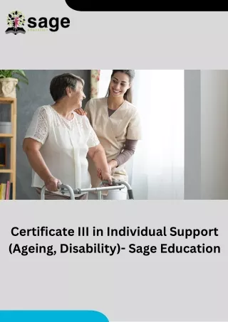 Certificate III in Individual Support (Ageing, Disability)- Sage Education