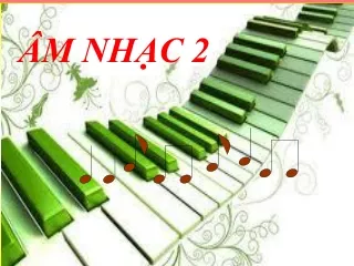 Bài giảng Âm nhạc 2 - Tiết 4: Học hát bài Xòe hoa