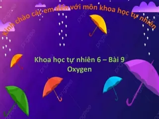 Bài giảng Khoa học tự nhiên 6 - Bài 9: Oxygen