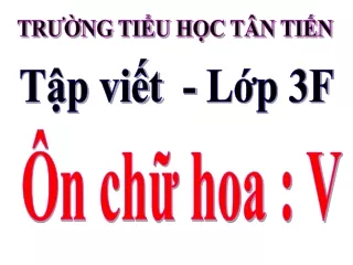 Bài giảng Tập viết Lớp 3 - Ôn chữ hoa V