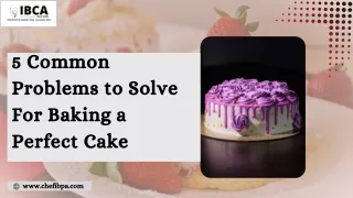 5 Common Problems to Solve For Baking a Perfect Cake-