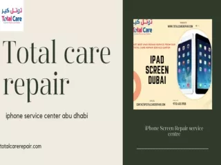 Quick and best iPhone Screen Repair Dubai - Total Care Repair