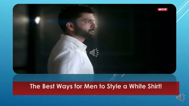 the best ways for men to style a white shirt