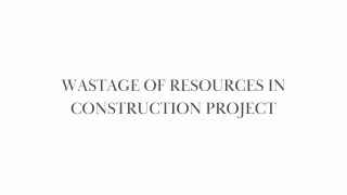 wastage of resources in construction project