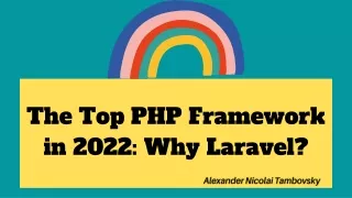 The Top PHP Framework in 2022: Why Laravel? - Alexander Nicolai Tambovsky
