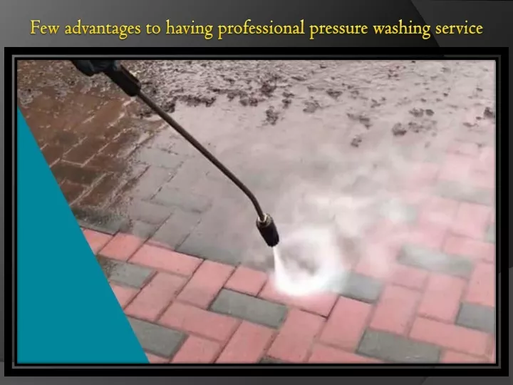 few advantages to having professional pressure