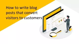 How to write blog posts that convert visitors to customers