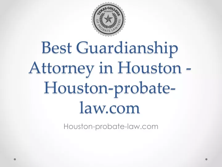 best guardianship attorney in houston houston probate law com