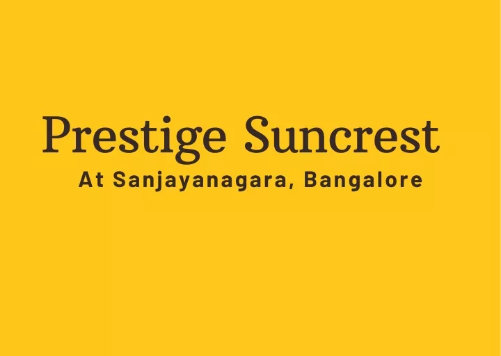 prestige suncrest at sanjayanagara bangalore