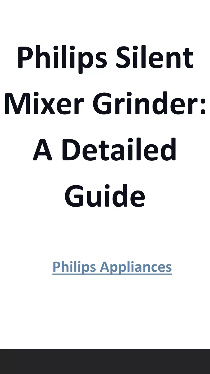 philips silent mixer grinder a detailed guide
