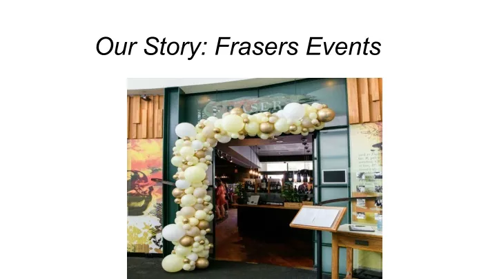 our story frasers events