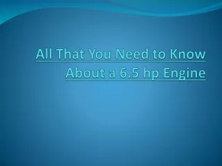 all that you need to know about a 6 5 hp engine