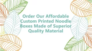 Order Our Affordable Custom Printed Noodle Boxes Made