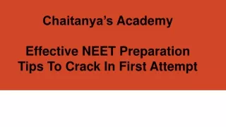 chaitanya s academy effective neet preparation tips to crack in first attempt
