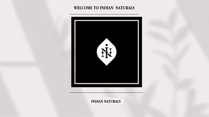welcome to indian naturals