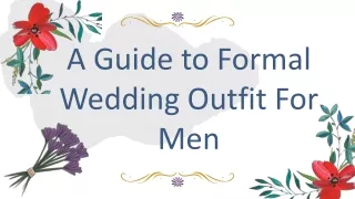 A Guide to Formal Wedding Outfit For Men