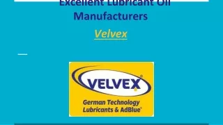 Excellent Lubricant Oil Manufacturers :   Velvex