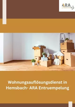 Wohnungsauflösungsdienst in Hemsbach- ARA Entruempelung