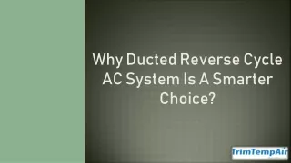Why Ducted Reverse Cycle AC System Is A Smarter Choice