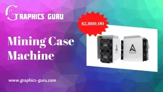 Get Mining Case Machine at an Affordable Price with Good Design Built