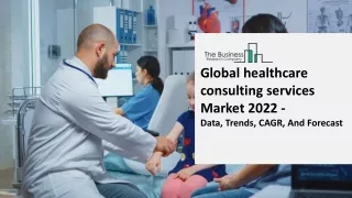 global healthcare consulting services market 2022