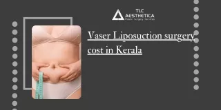 Vaser Liposuction surgery cost in Kerala