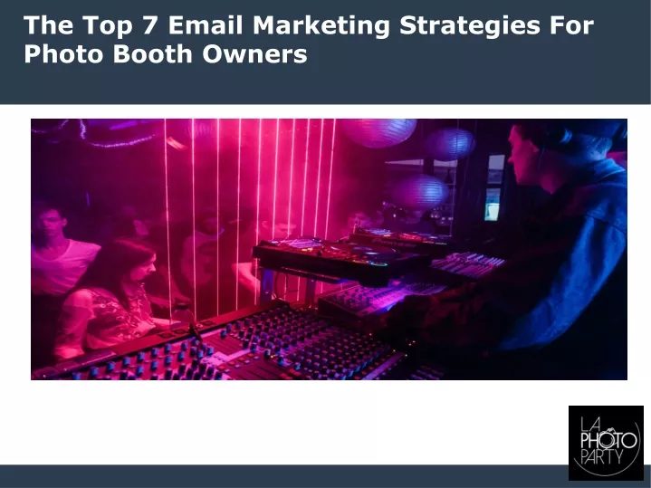 the top 7 email marketing strategies for photo booth owners