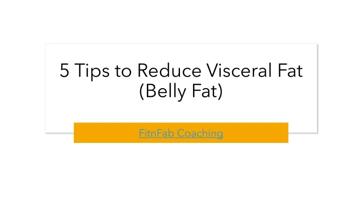 5 tips to reduce visceral fat belly fat