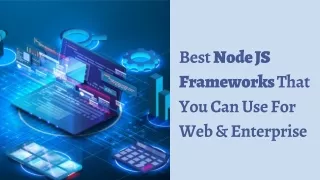 Best Node JS Frameworks That You Can Use For Web & Enterprise